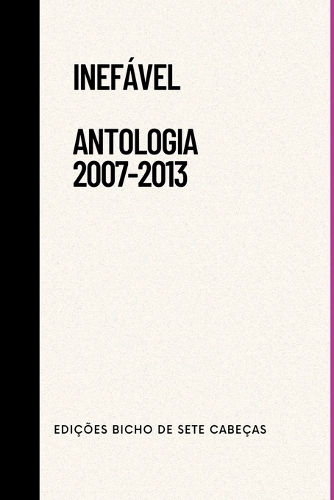 Inefável - Antologia (2007-2013)
