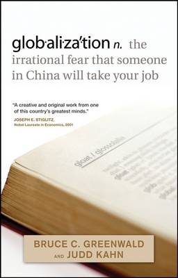 Globalization n. the Irrational Fear That Someone in China Will Take Your Job