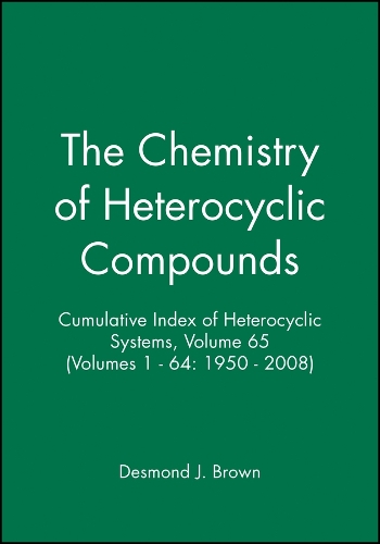 Cumulative Index of Heterocyclic Systems, Volume 65 (Volumes 1 - 64: 1950 - 2008)
