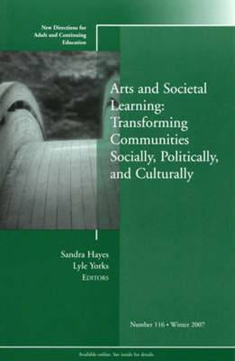 Arts and Societal Learning: Transforming Communities Socially, Politically, and Culturally