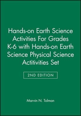 Hands-on Earth Science Activities For Grades K-6 2e with Hands-on Earth Science Physical Science Actitivities 2e Set