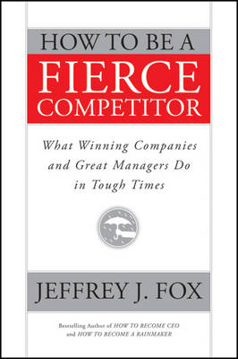How to be a Fierce Competitor