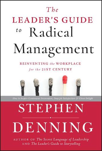 The Leader's Guide to Radical Management