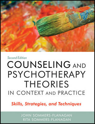 Counseling and Psychotherapy Theories in Context and Practice