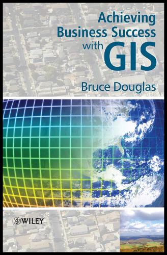 Achieving Business Success with GIS