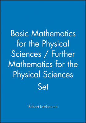 Basic Mathematics for the Physical Sciences / Further Mathematics for the Physical Sciences Set