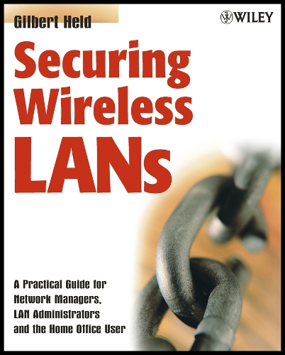Securing Wireless LANs