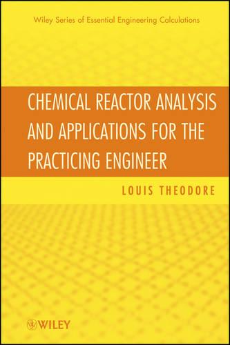 Chemical Reactor Analysis and Applications for the Practicing Engineer