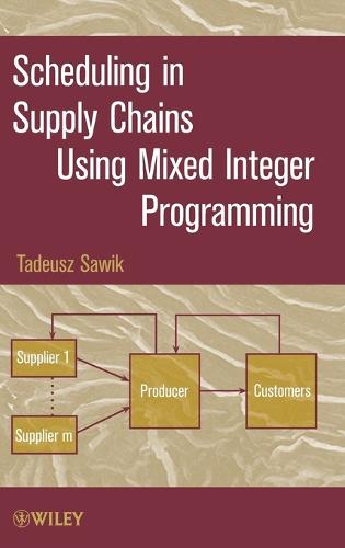 Scheduling in Supply Chains Using Mixed Integer Programming