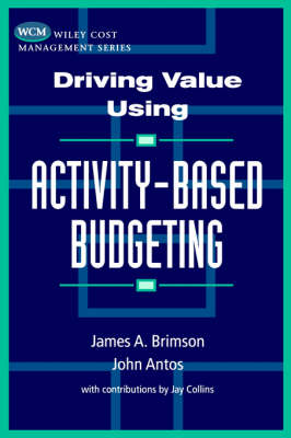 Driving Value Using Activity-Based Budgeting