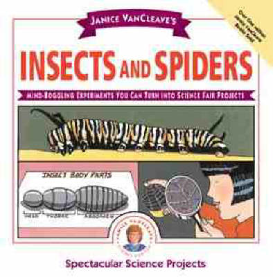 Janice VanCleave's Insects and Spiders