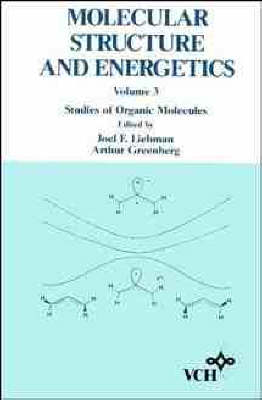 Molecular Structure and Energetics: Studies of Organic Molecules v. 3
