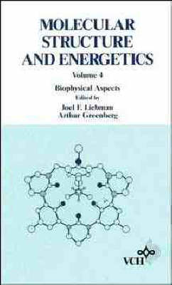 Molecular Structure and Energetics: Biophysical Aspects v. 4