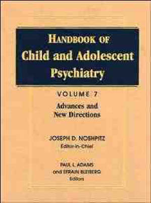 Handbook of Child and Adolescent Psychiatry, Advances and New Directions