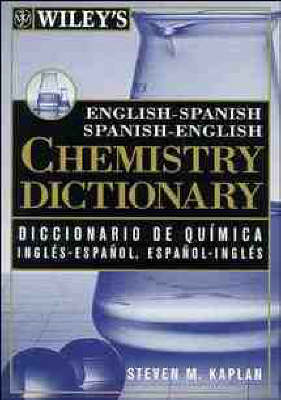 Wiley's English-Spanish, Spanish-English Chemistry Dictionary