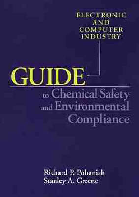 Electronic and Computer Industry Guide to Chemical Safety and Environmental Compliance