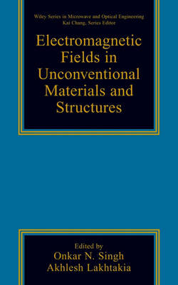 Electromagnetic Fields in Unconventional Materials and Structures