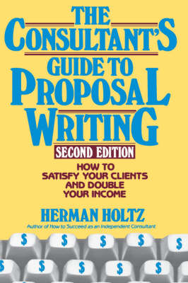 The Consultant's Guide to Proposal Writing