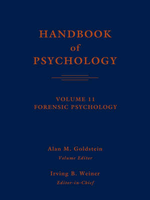 Handbook of Psychology: Forensic Psychology v. 11
