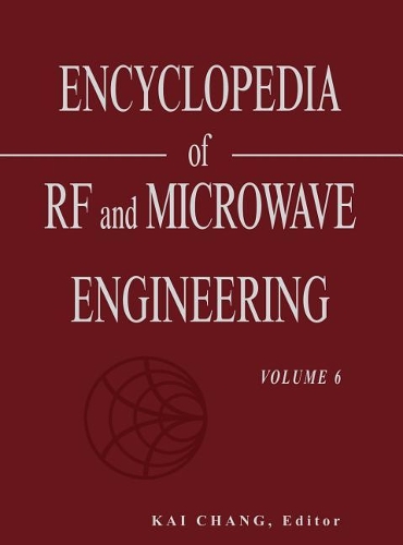 Encyclopedia of RF and Microwave Engineering, Volume 6