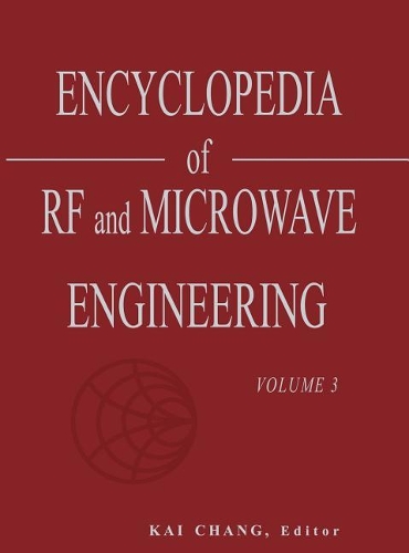Encyclopedia of RF and Microwave Engineering, Volume 3
