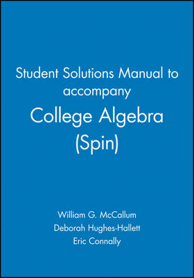 Student Solutions Manual to accompany College Algebra (Spin), 1e