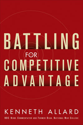 Battling for Competitive Advantage