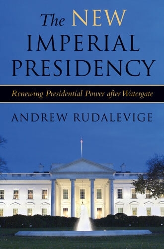 The New Imperial Presidency