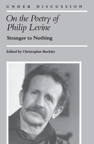On the Poetry of Philip Levine