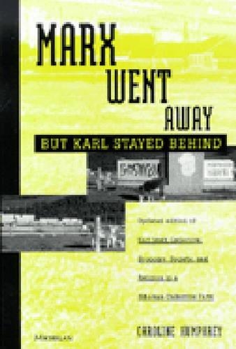 Marx Went Away--But Karl Stayed Behind