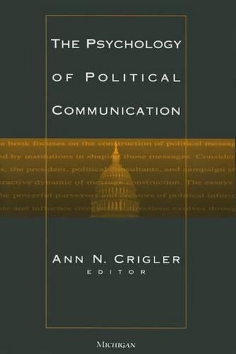 The Psychology of Political Communication