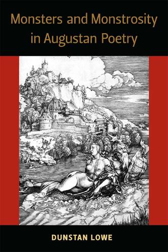 Monsters and Monstrosity in Augustan Poetry