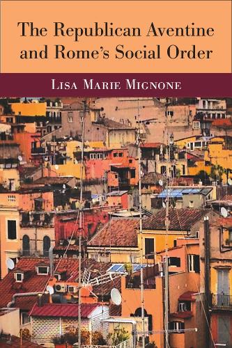 The Republican Aventine and Rome’s Social Order