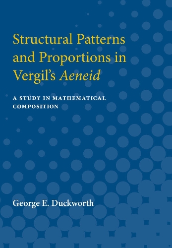 Structural Patterns and Proportions in Vergil's Aeneid