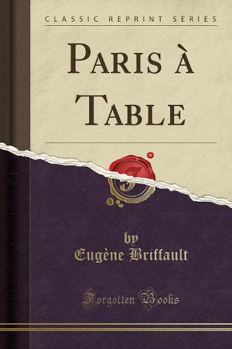 Paris A Table (Classic Reprint)