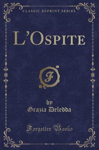 L'Ospite (Classic Reprint)