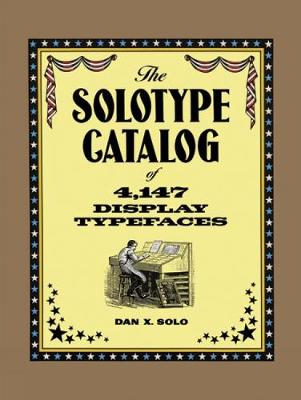Solotype Catalogue of 4, 147 Display Typefaces