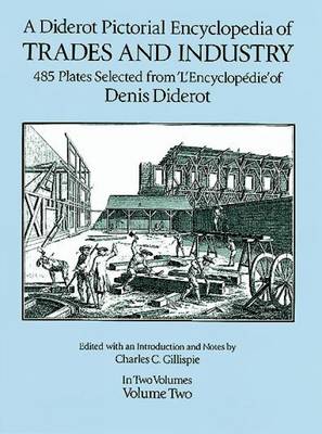 A Diderot Pictorial Encyclopaedia of Trades and Industry: v. 2