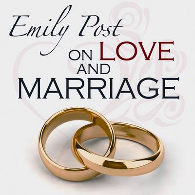 Emily Post on Love and Marriage