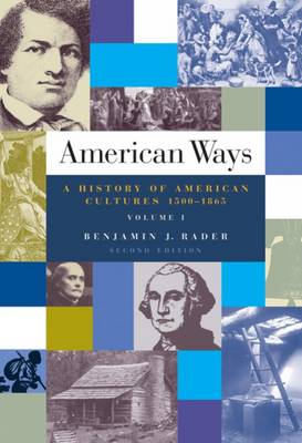 American Ways: 1500 to 1865 Volume I
