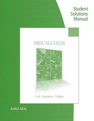 Student Solutions Manual for Neal/Gustafson/Hughes' Precalculus