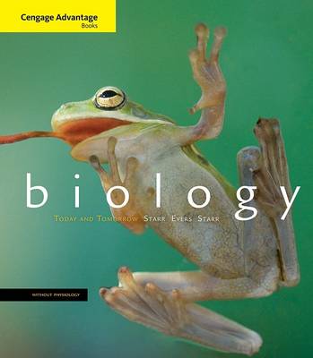 Cengage Advantage Books: Biology Today and Tomorrow without Physiology
