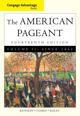 Cengage Advantage Books: American Pageant: Since 1865 Volume 2