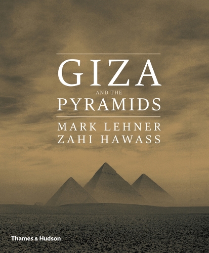 Giza and the Pyramids by Mark Lehner