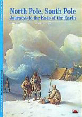 North Pole, South Pole: Journeys to the Ends of the Earth