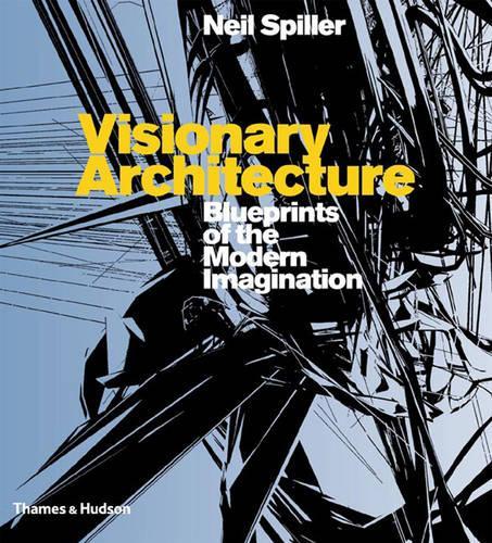 Visionary Architecture: Blueprints of