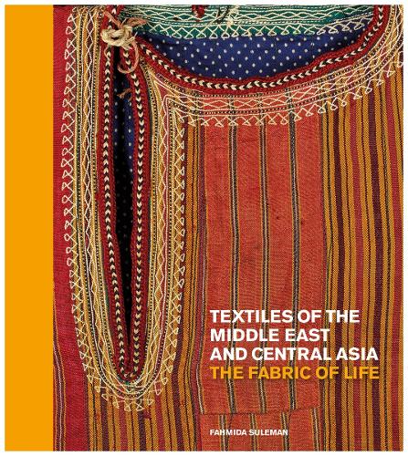 Textiles of the Middle East and Central Asia by Fahmida Suleman