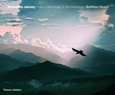 Motionless Journey: From My Hermitage in the Himalayas