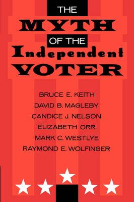 The Myth of the Independent Voter
