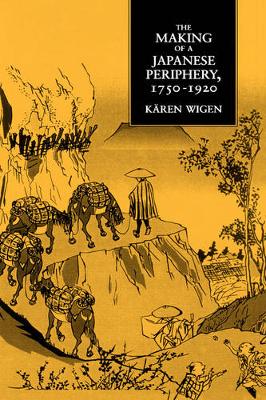 The Making of a Japanese Periphery, 1750-1920